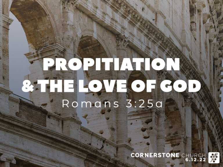 sermon-romans-3-25a-propitiation-the-love-of-god-cornerstone