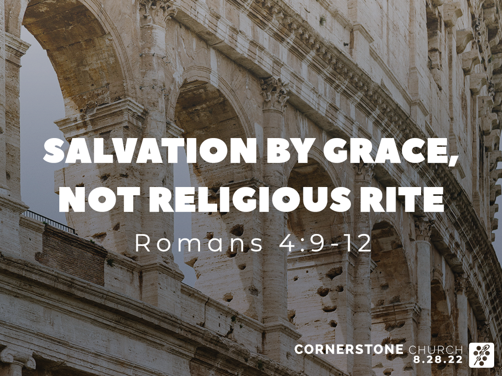  sermon Romans 4 9 12 Salvation By Grace Not Religious Rite 