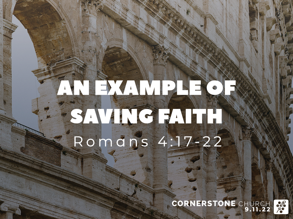  sermon Romans 4 17 22 An Example Of Saving Faith Cornerstone Church 